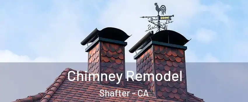 Chimney Remodel Shafter - CA