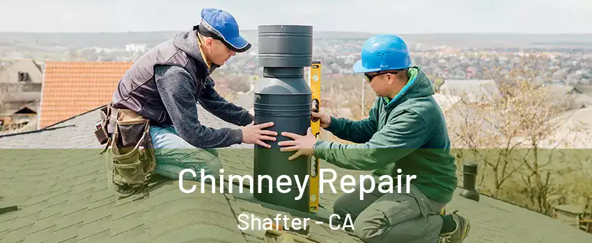  Chimney Repair Shafter - CA
