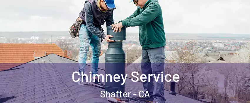  Chimney Service Shafter - CA