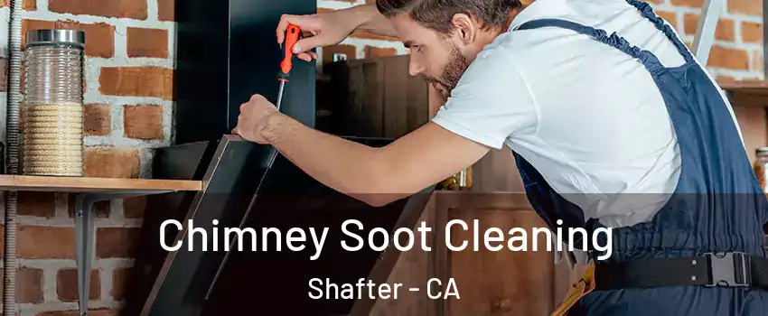  Chimney Soot Cleaning Shafter - CA
