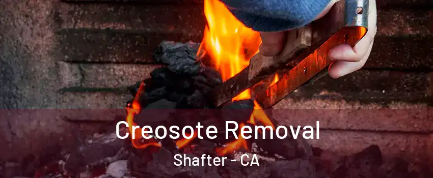  Creosote Removal Shafter - CA