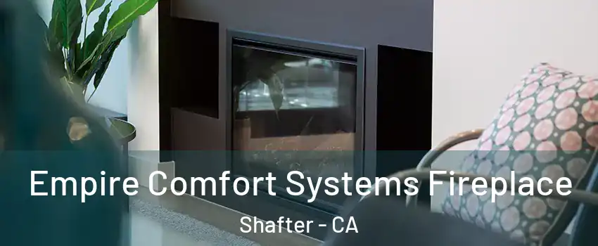  Empire Comfort Systems Fireplace Shafter - CA