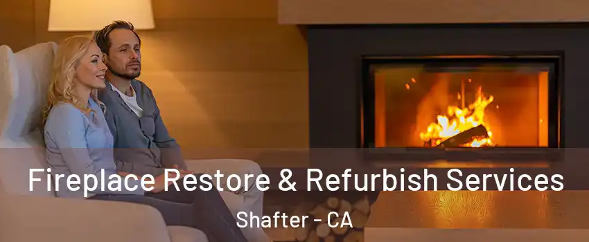  Fireplace Restore & Refurbish Services Shafter - CA
