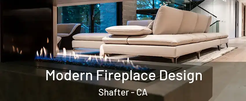  Modern Fireplace Design Shafter - CA