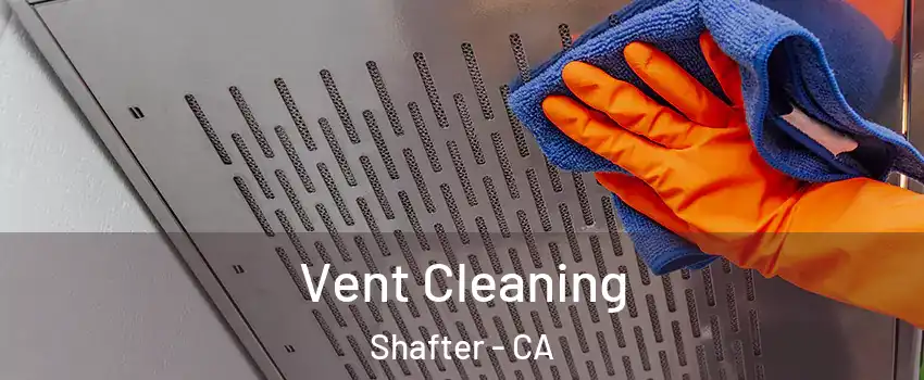  Vent Cleaning Shafter - CA