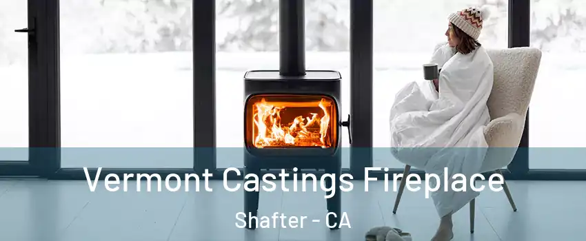  Vermont Castings Fireplace Shafter - CA